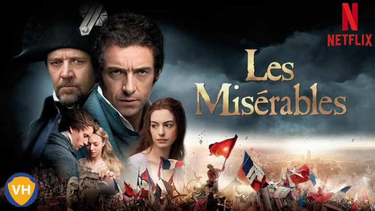 Watch Les Miserables on Netflix From Anywhere in the World