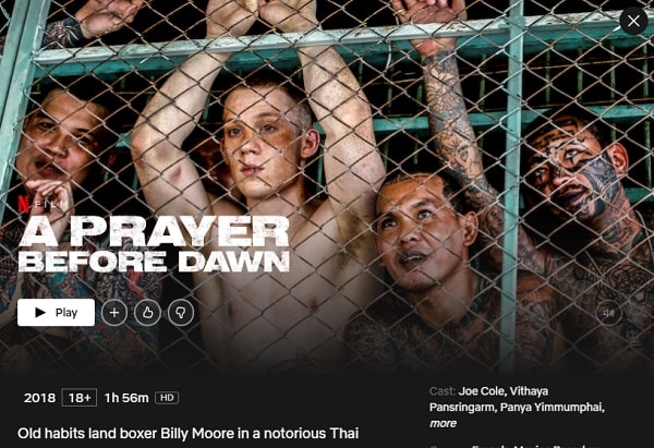 Watch A Prayer Before Dawn  2018  on Netflix From Anywhere in the World - 78