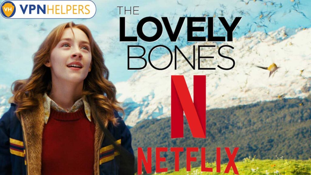 Is The Lovely Bones Available On Netflix   Answered    VPN Helpers - 68