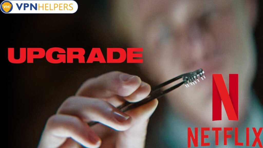 Watch Upgrade  2018  on Netflix From Anywhere in the World - 17