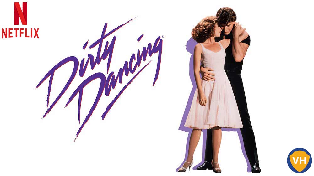 Is Dirty Dancing  1987  On Netflix   Answered    VPN Helpers - 76