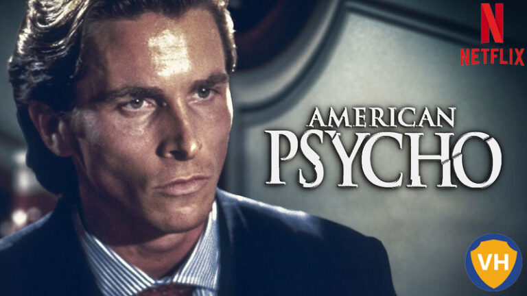 Watch American Psycho on Netflix From Anywhere in the World