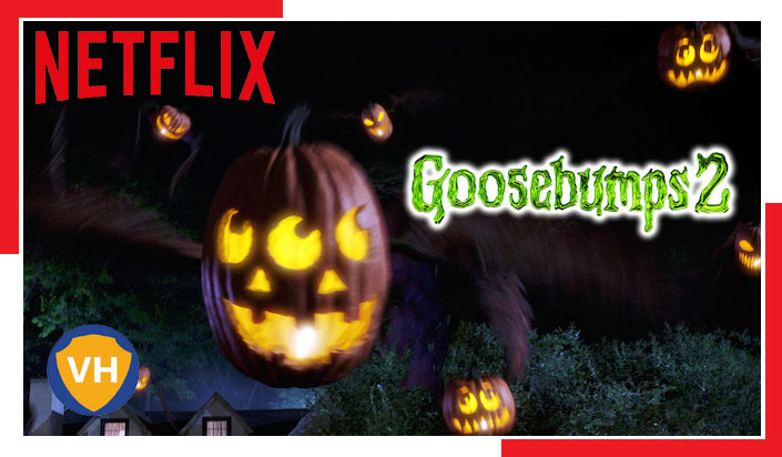 Watch Goosebumps 2  Haunted Halloween  2018  on Netflix From Anywhere in the World - 80