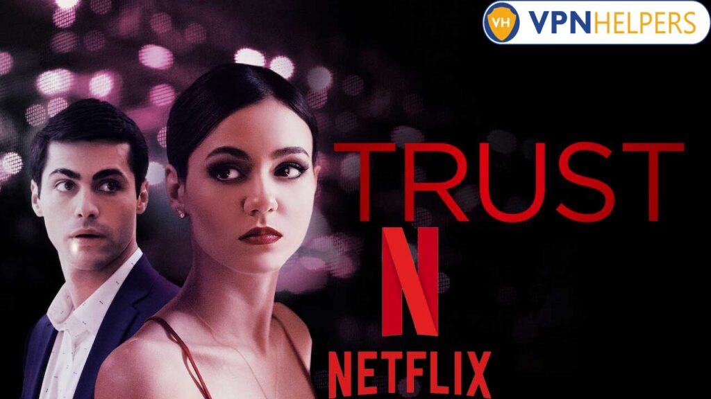 Watch Trust  2021  on Netflix From Anywhere in the World - 16