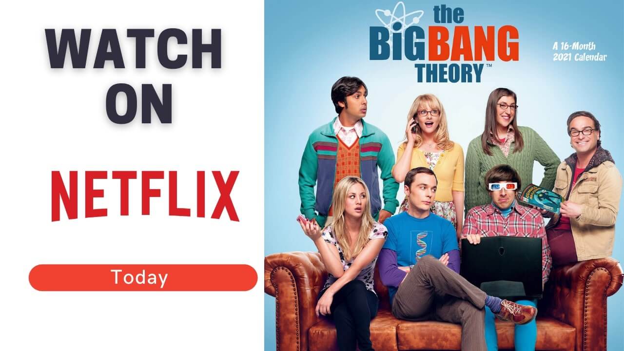 How To Watch The Big Bang Theory All 12 Seasons On Netflix VPN Helpers