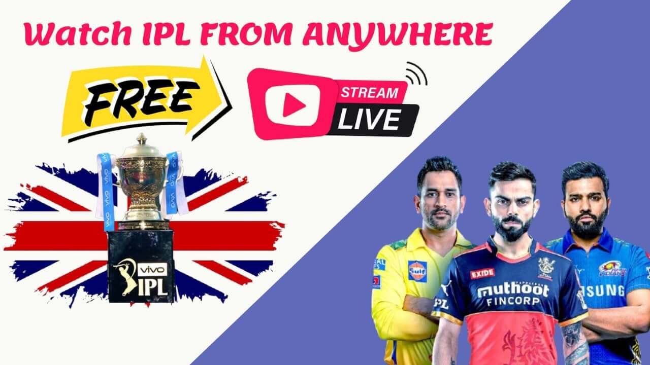 Watch IPL Live Streaming for Free Anywhere in 2022 VPN Helpers