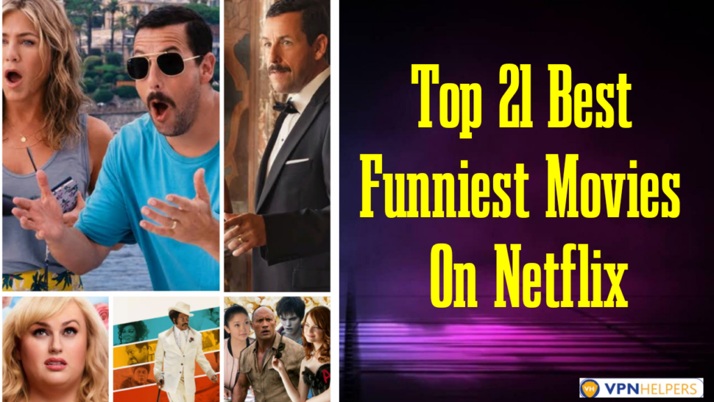 Top 21 Funniest Movies on Netflix Right Now   VPN Helpers - 8