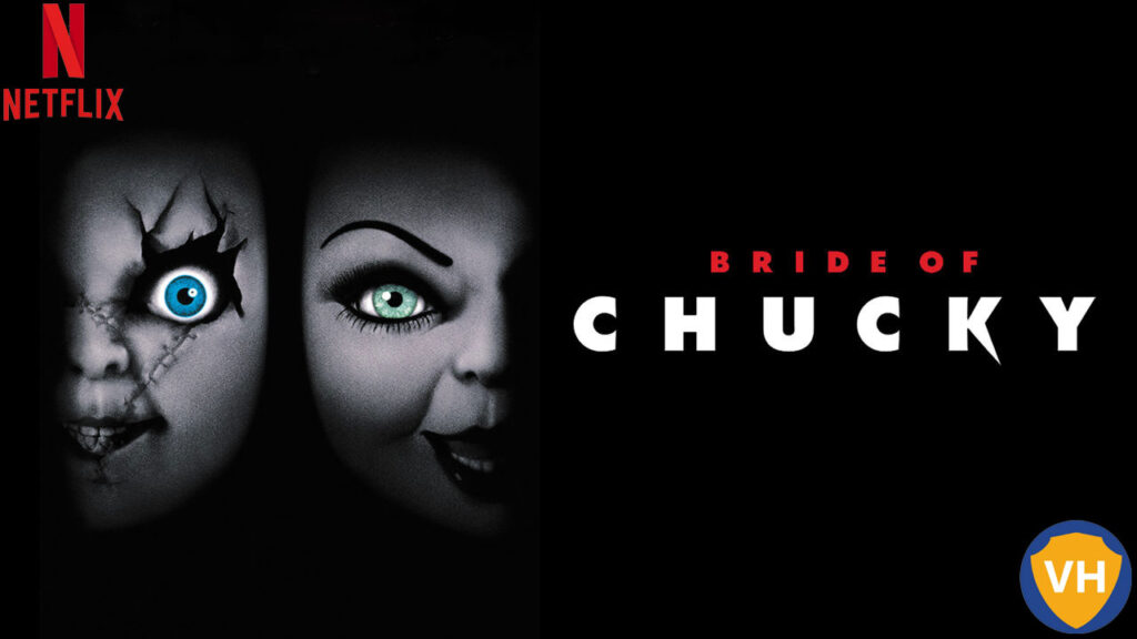 Watch Bride of Chucky  1998  on Netflix From Anywhere in the World - 94